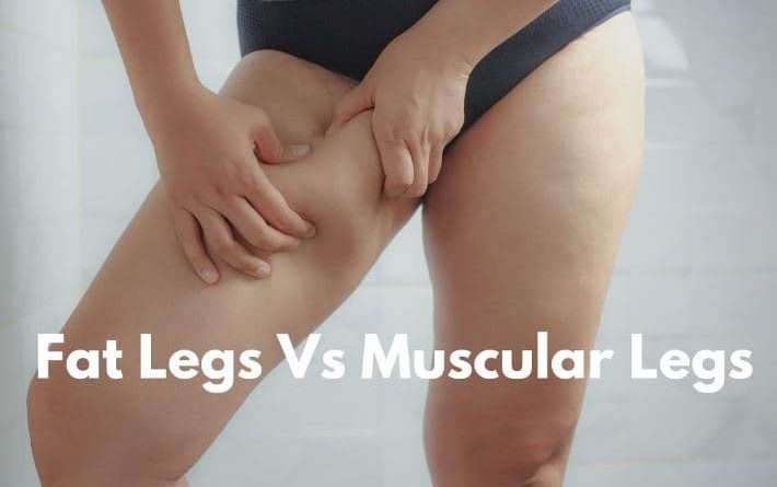 Fat Legs Vs Muscular Legs